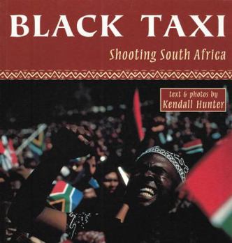Paperback Black Taxi: Shooting South Africa, 1993-94 Book