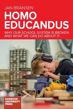 Paperback Homo Educandus: Why Our School System is Broken and What We Can Do About It Book