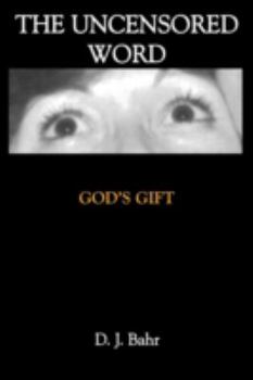 Paperback The Uncensored Word: God's Gift Book