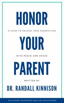 Paperback Honor Your Parent: A Guide To Help You Become The Hero To Your Aging Parents Book