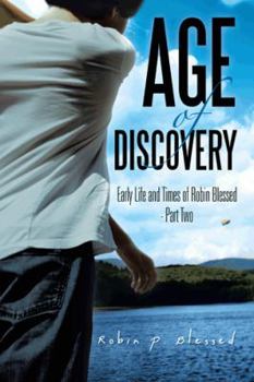 Paperback Age of Discovery: Early Life and Times of Robin Blessed - Part Two Book