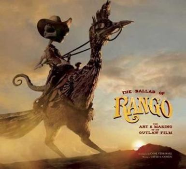 Hardcover The Ballad of Rango: The Art & Making of an Outlaw Film Book
