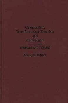 Hardcover Organization Transformation Theorists and Practitioners: Profiles and Themes Book