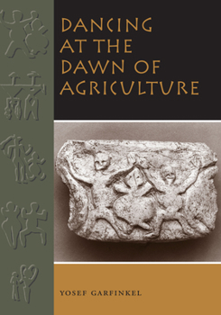 Hardcover Dancing at the Dawn of Agriculture Book