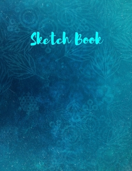 Sketch Book: with a Blue cover on this Blank, Large 8.5"x 11" 100 page Personal Artist Sketchbook, Scrapbook: for sketching, Creative doodling, and Drawing