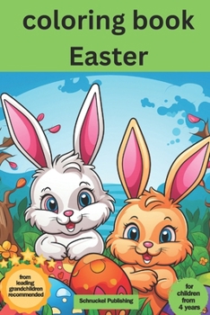 Paperback Easter coloring book: For children aged 4 and over; Easter adventures to color in: Children's coloring book with bunnies, chicks, Easter egg Book