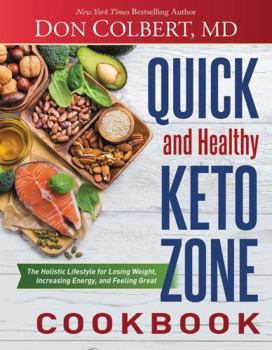 Hardcover Quick and Healthy Keto Zone Cookbook: The Holistic Lifestyle for Losing Weight, Increasing Energy, and Feeling Great Book
