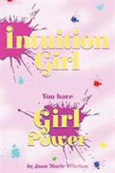 Paperback Intuition Girl: You Have Girl Power Book