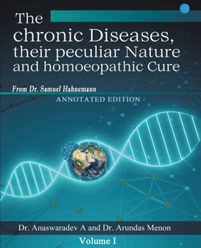Paperback The chronic Diseases their peculiar Nature and homoeopathic Cure - Annotated Edition Book