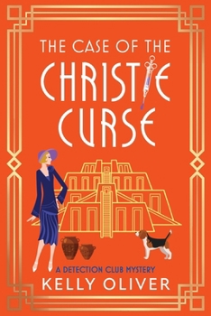 The Case of the Christie Curse: A BRAND NEW historical cozy mystery set in 1930s Mesopotamia – A must read for Agatha Christie Fans! (The Detection Club)