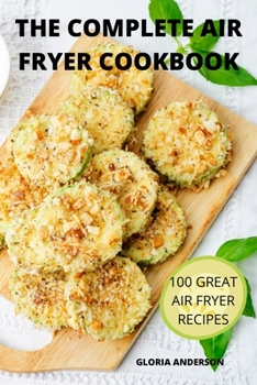 Paperback The Complete Air Fryer Cookbook Book