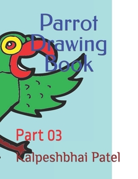 Parrot Drawing Book: Part 03