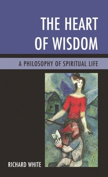 Hardcover Heart of Wisdom: A Philosophy of Spiritual Life Book