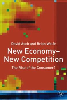 Hardcover New Economy - New Competition: The Rise of the Consumer? Book