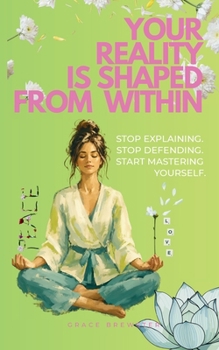 Your Reality Is Shaped From Within
