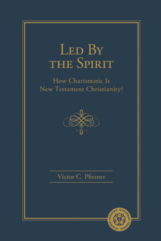 Paperback Led By the Spirit: How Charismatic Is New Testament Christianity? Book