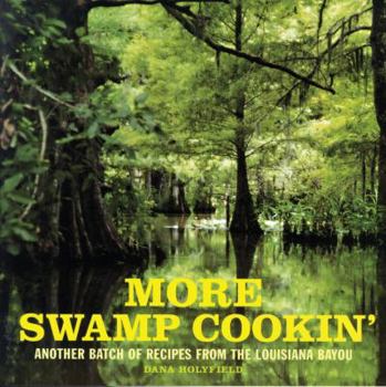 Paperback More Swamp Cookin' with the River People: Another Batch of Recipes from the Louisiana Bayou Book