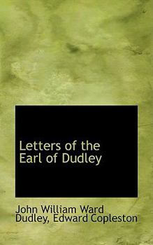 Letters of the Earl of Dudley