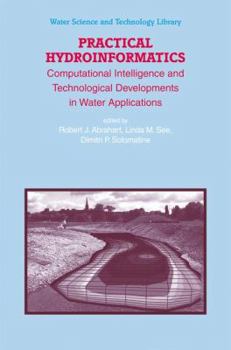 Hardcover Practical Hydroinformatics: Computational Intelligence and Technological Developments in Water Applications Book