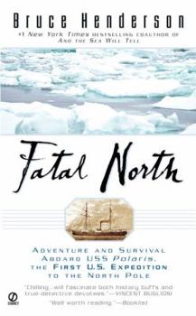 Mass Market Paperback Fatal North: Adventure and Survival Aboard USS Polaris, the First U.S. Expedition to the North Pole Book