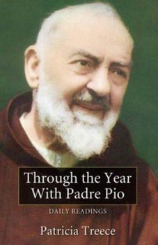 Paperback Through the Year with Padre Pio: Daily Readings Book