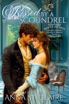 Paperback Kissed by a Scoundrel (Rogue Hearts: A Regency Romance Intrigue and Suspense Series) Book