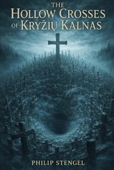 Paperback The Hollow Crosses of Kryzių Kalnas Book