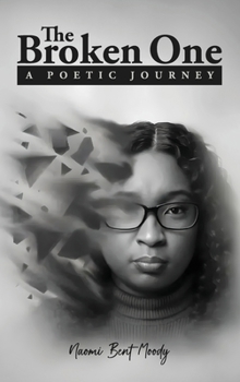 Hardcover The Broken One A Poetic Journey Book