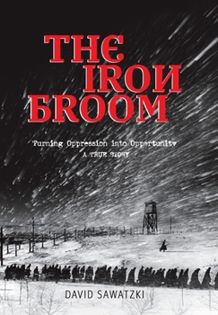Hardcover The Iron Broom: Turning Oppression into Opportunity A True Story Book