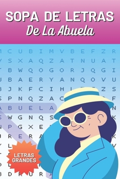 Sopa de Letras de la Abuela: 120 páginas dedicadas a Estimular la Mente - Creado para ser Desafiante y Entretenido (Spanish Edition)