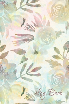 Log Book: Floral Diabetes Logbook for the Diabetic