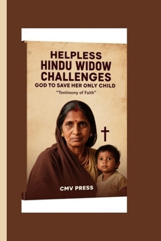 Paperback Helpless Hindu Widow Challenges God to Save Her Only Child: Testimony of Faith Book