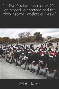 Paperback " Is The 12 tribes chart exact: an appeal to christians and the black hebrew israelites of 1 west " Book