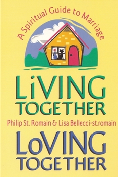 Paperback Living Together, Loving Together: A Spiritual Guide to Marriage Book