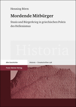 Hardcover Mordende Mitburger: Stasis Und Burgerkrieg in Griechischen Poleis Des Hellenismus [German] Book