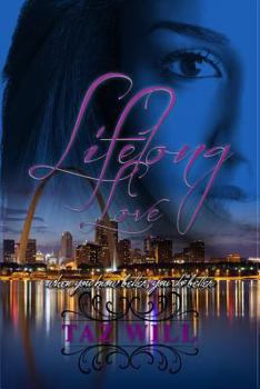 Lifelong Love: When You Know Better, You Do Better. - Book #1 of the STL314