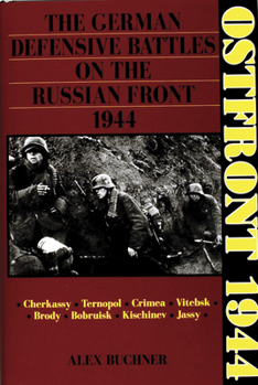 Hardcover Ostfront 1944: The German Defensive Battles on the Russian Front 1944 Book