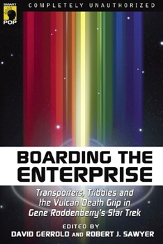 Paperback Boarding the Enterprise: Transporters, Tribbles, and the Vulcan Death Grip in Gene Roddenberry's Star Trek Book