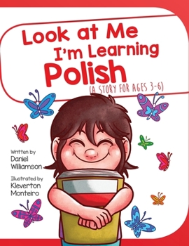 Paperback Look At Me I'm Learning Polish: A Story For Ages 3-6 Book