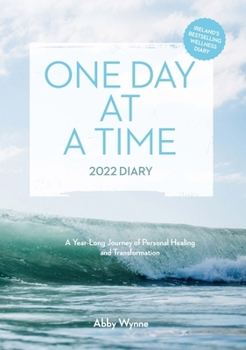 One Day at a Time Diary 2022: A Year-Long Journey of Personal Healing and Transformation