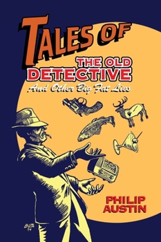 Hardcover Tales of The Old Detective (hardback): And Other Big Fat Lies Book