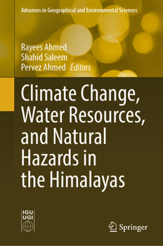 Hardcover Climate Change, Water Resources, and Natural Hazards in the Himalayas Book