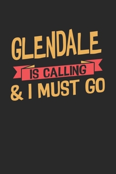 Paperback Glendale is calling & I must go: 6x9 - notebook - dot grid - city of birth Book