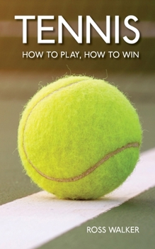 Paperback Tennis: How to play, how to win Book