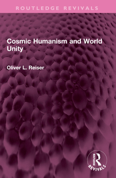 Paperback Cosmic Humanism and World Unity Book