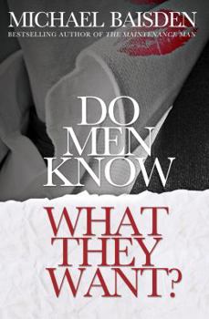 Paperback Do Men Know What They Want?: Never Satisfied Book