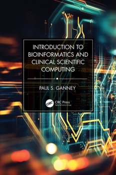 Hardcover Introduction to Bioinformatics and Clinical Scientific Computing Book