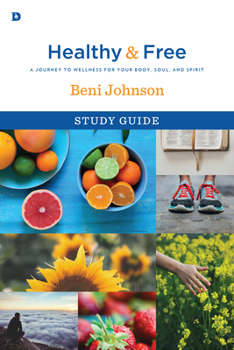 Paperback Healthy and Free Study Guide: A Journey to Wellness for Your Body, Soul, and Spirit Book