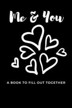 Paperback Me, You: : A Book to Fill Out Together Book