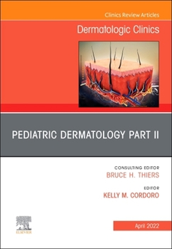 Hardcover Pediatric Dermatology Part II, an Issue of Dermatologic Clinics: Volume 40-2 Book